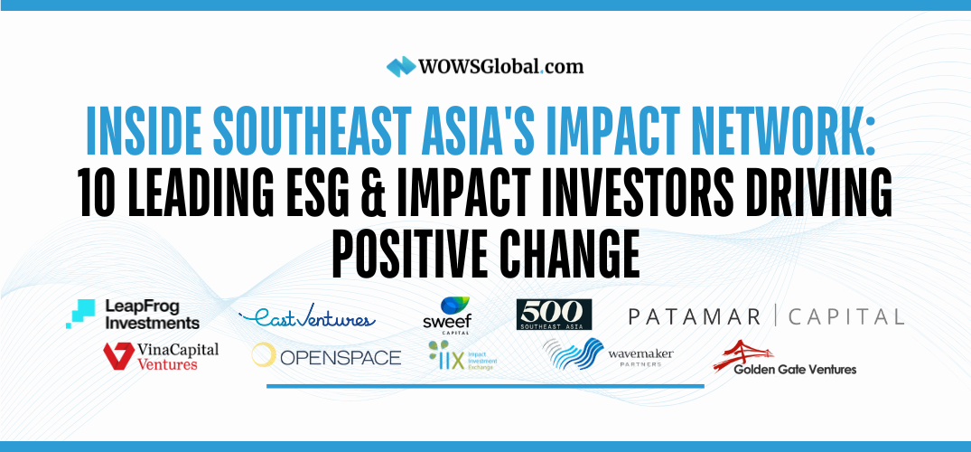 Inside Southeast Asia's Impact Network: 10 Leading ESG & Impact Investors Driving Positive Change