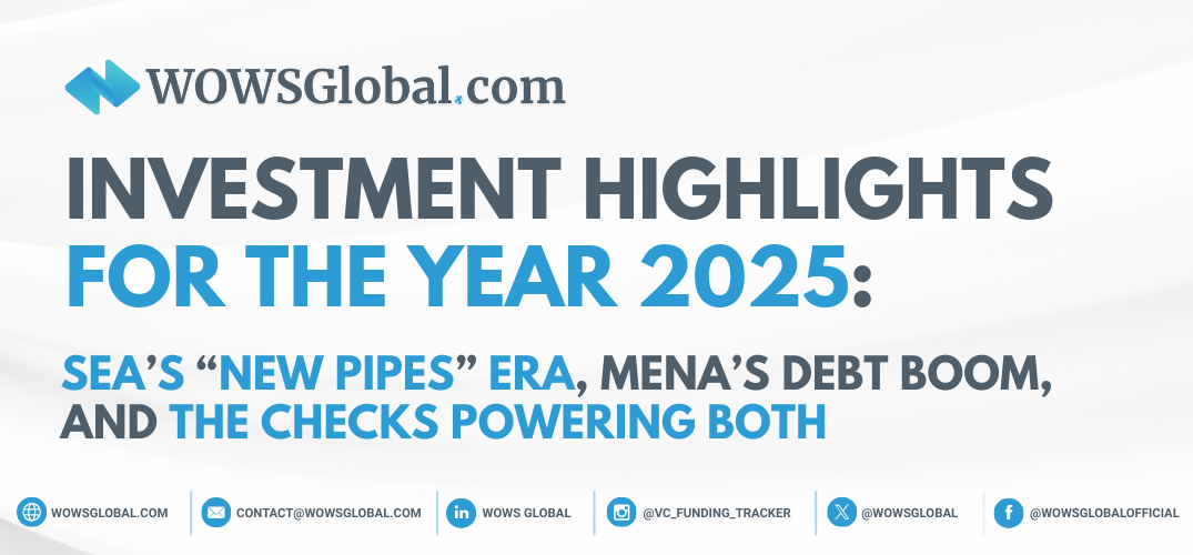 Investment Highlights for the year 2025: SEA’s “New Pipes” Era, MENA’s Debt Boom, and the Checks Powering Both