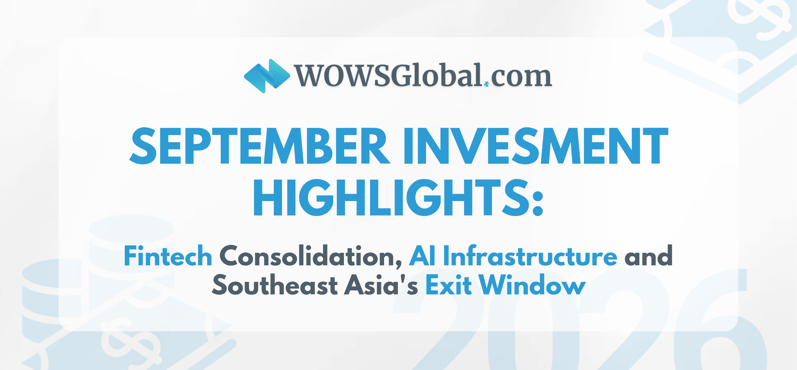 September Investment Highlights: Fintech Consolidation, AI Infrastructure and Southeast Asia's Exit Window