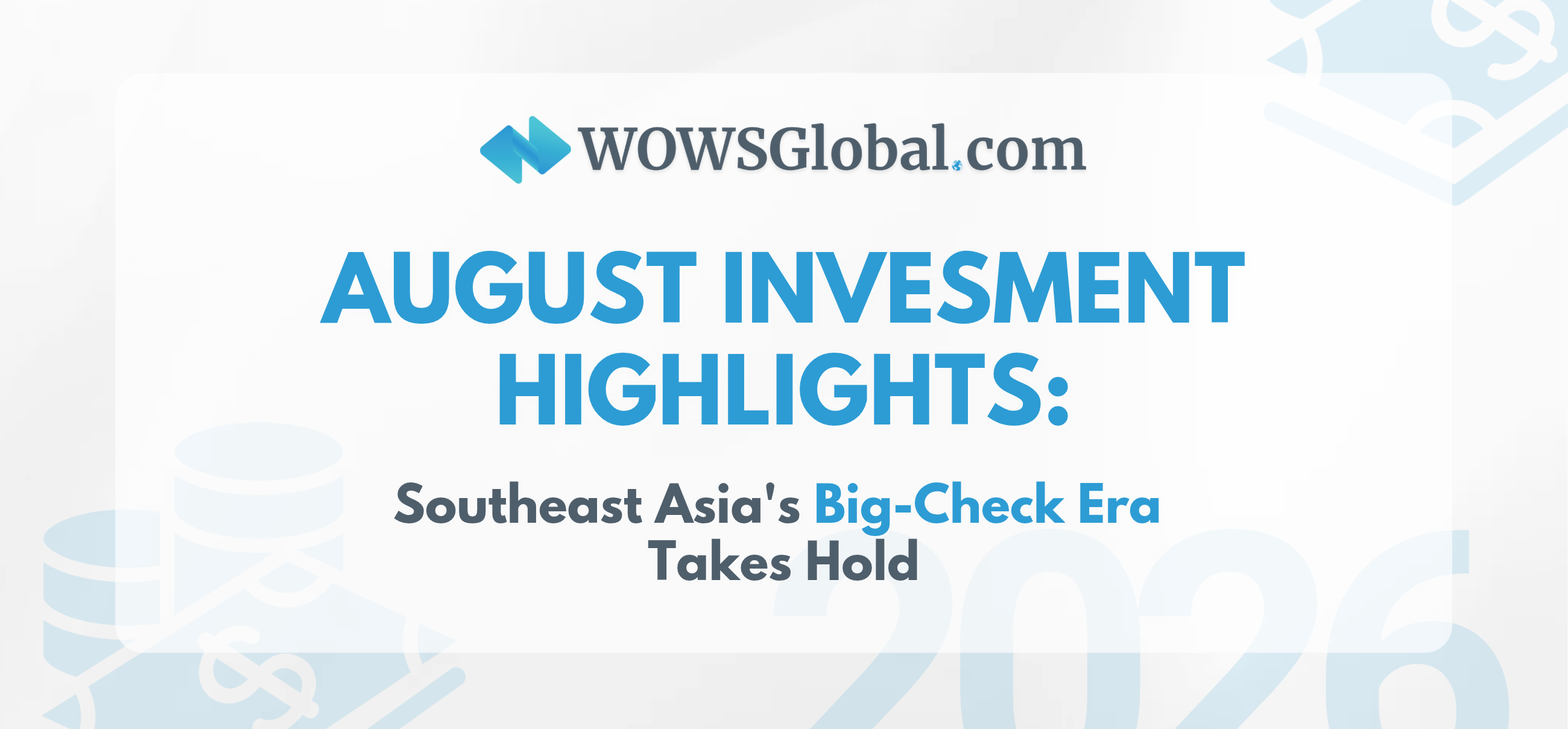 Investment Highlights August 2026: Southeast Asia's Big-Check Era Takes Hold