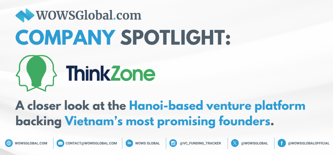 ThinkZone Ventures: The VC Firm Shaping Vietnam’s Next Startup Wave