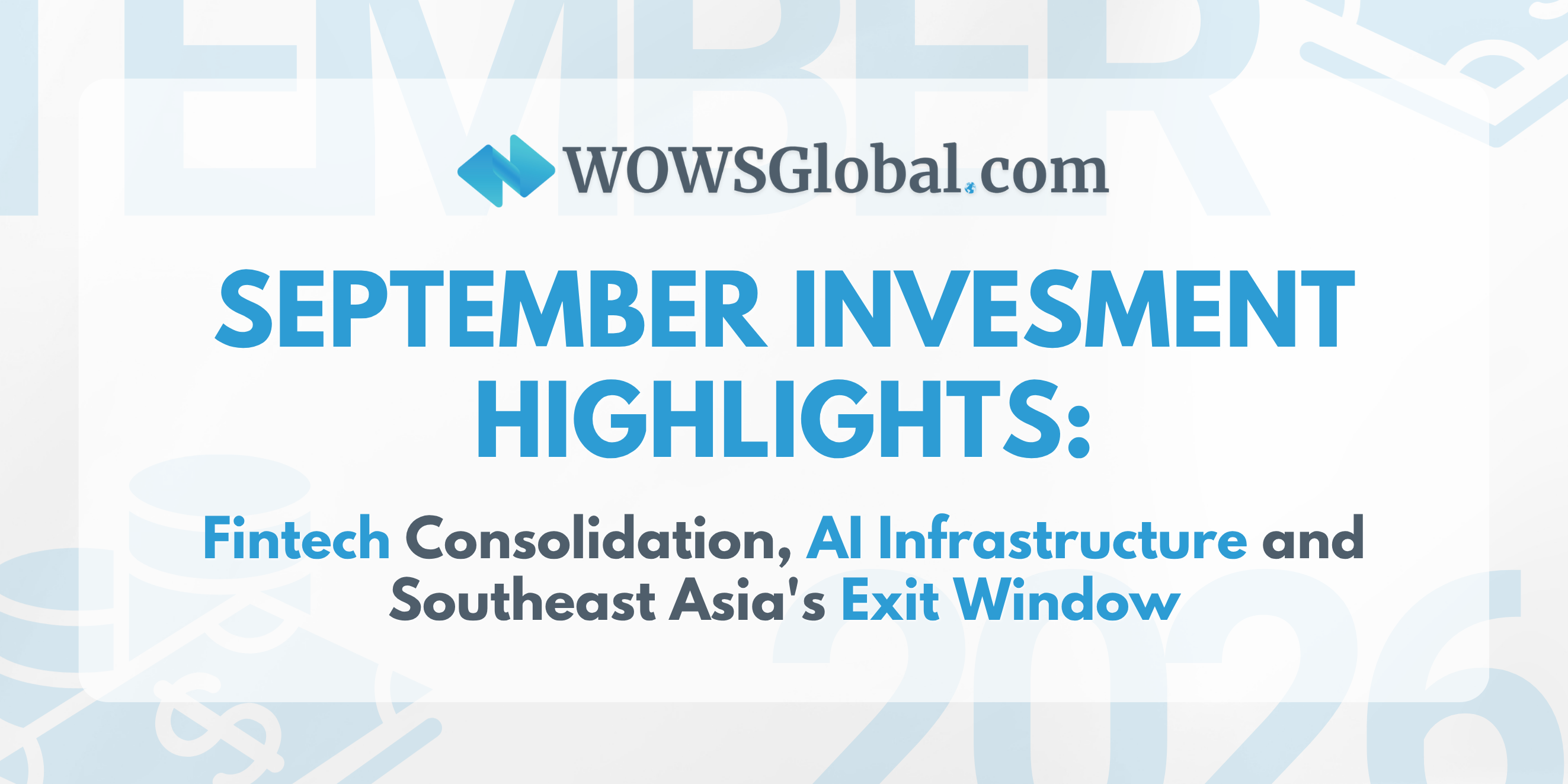 September Investment Highlights: Fintech Consolidation, AI Infrastructure and Southeast Asia's Exit Window