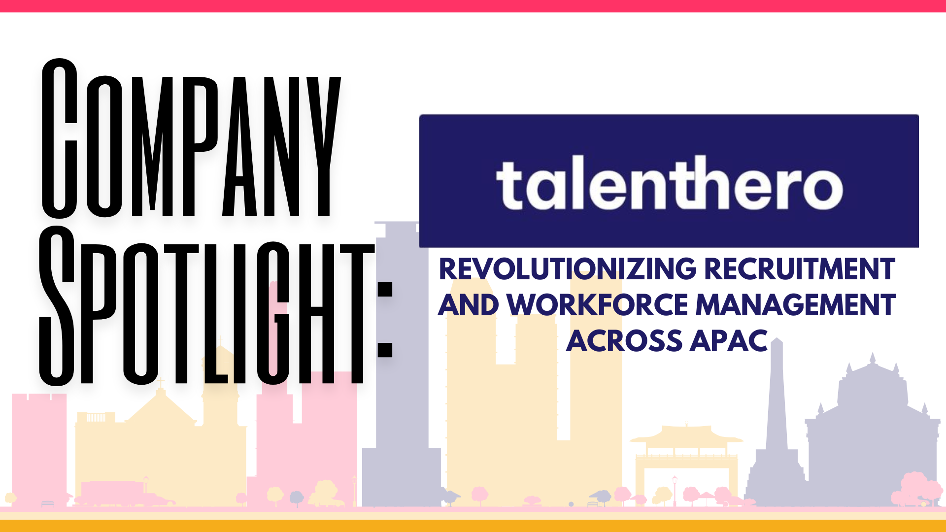 TalentHero – Revolutionizing Recruitment and Workforce Management Across APAC