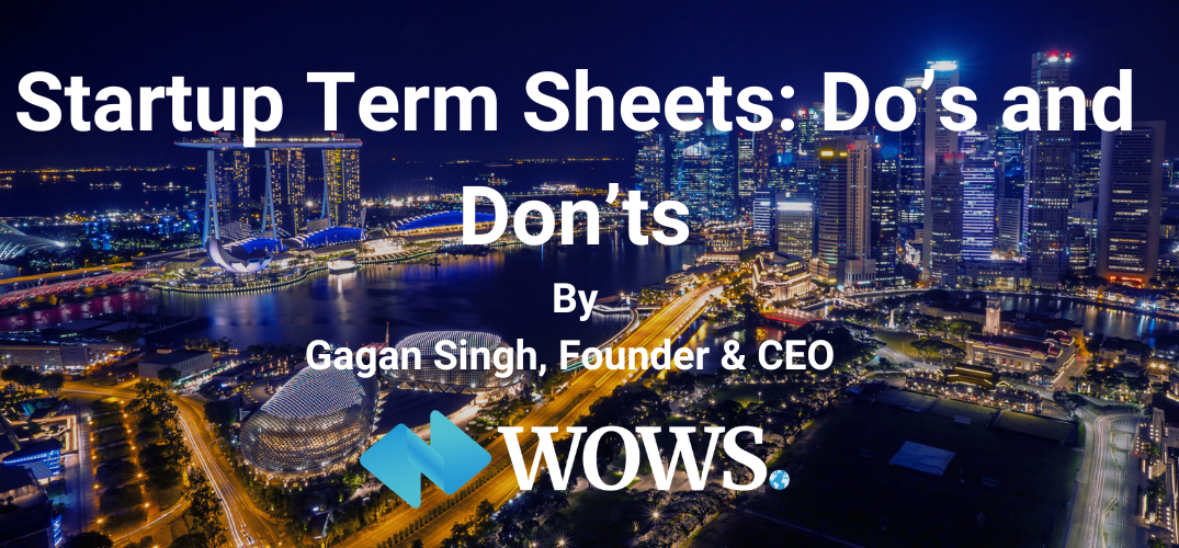 Key Considerations for Founders in Startup Term Sheets: Do’s and Don’ts