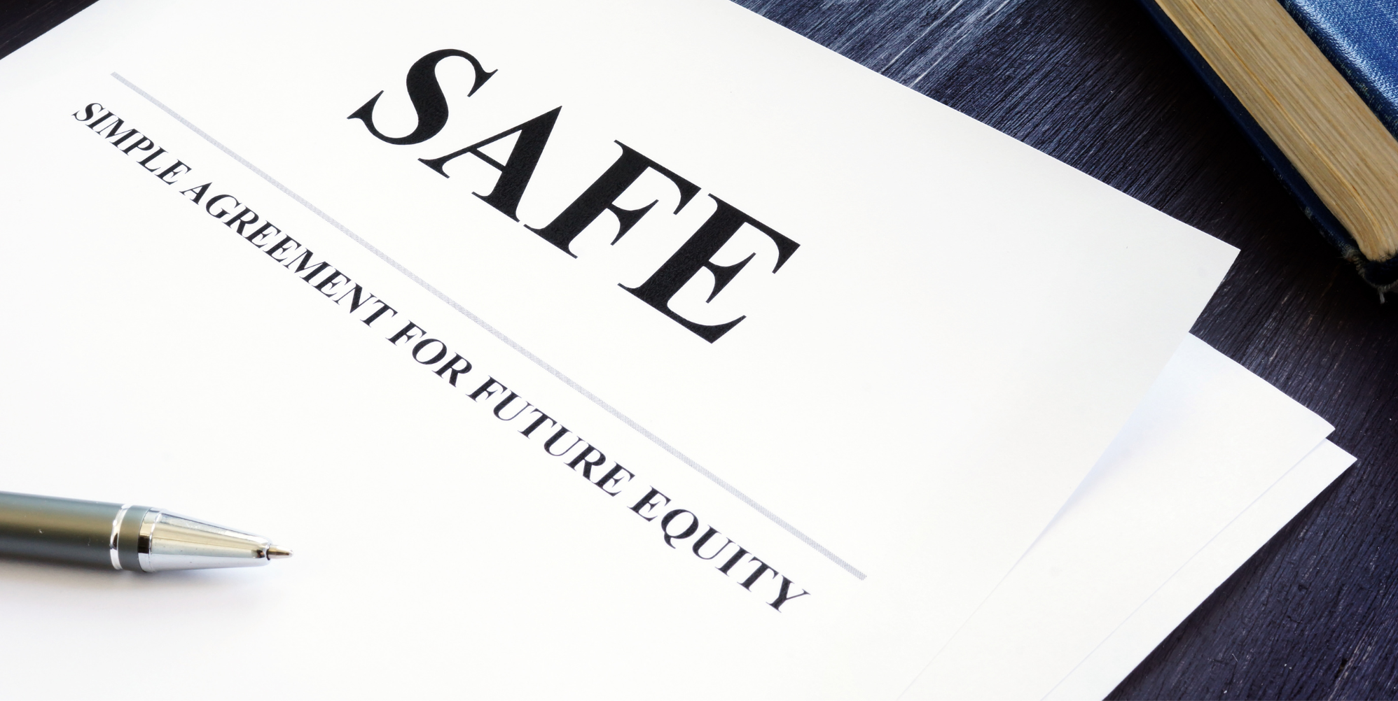 SAFE Notes: A Guide for Startups [+ Download SAFE Document]