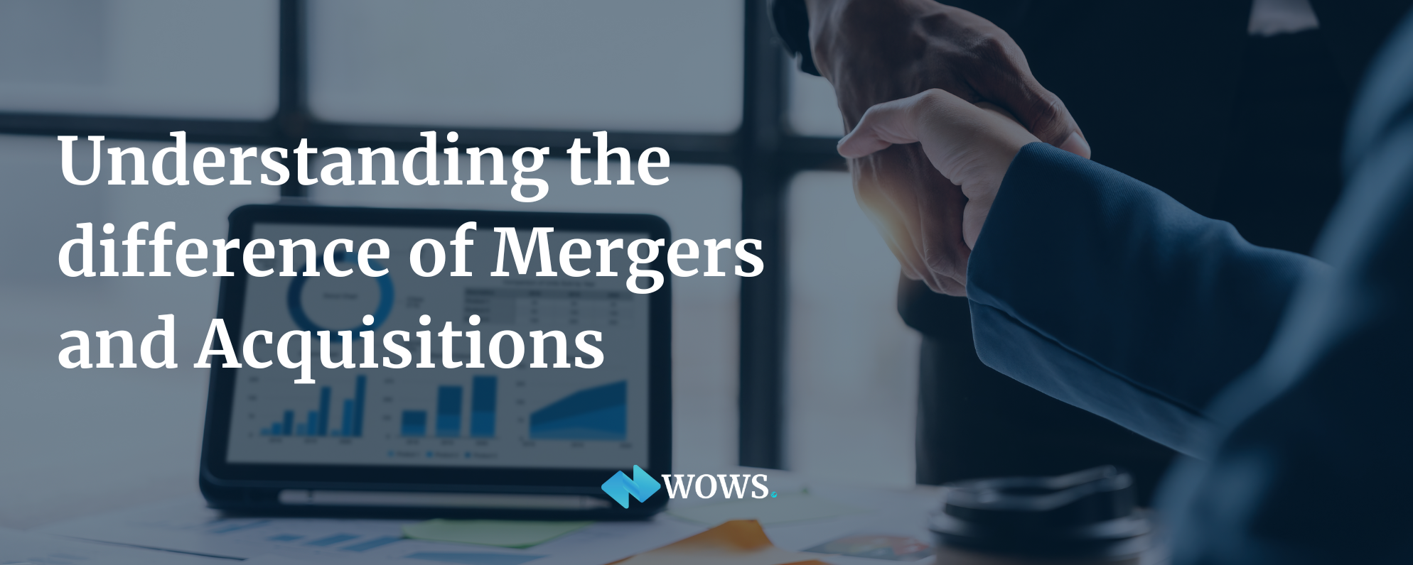 Understanding the difference of Mergers and Acquisitions